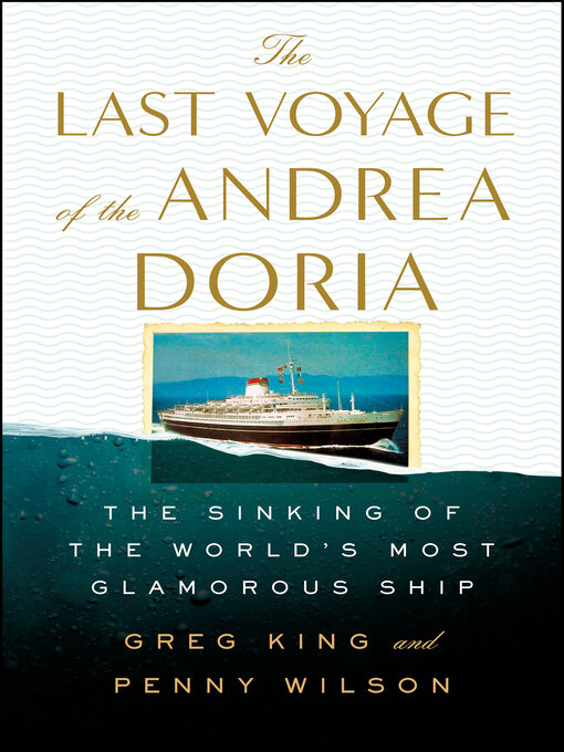 Title details for The Last Voyage of the Andrea Doria by Greg King - Available